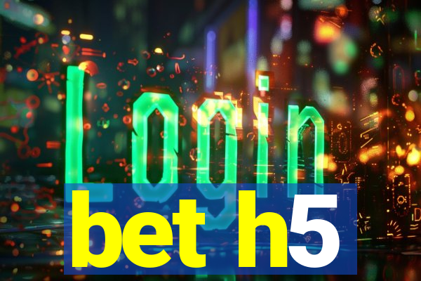 bet h5